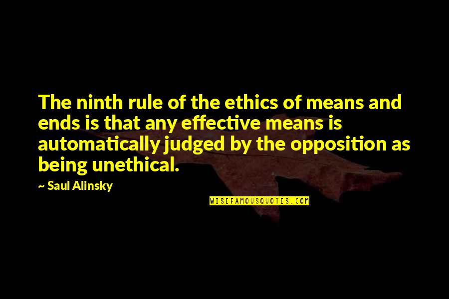 Rechartering Quotes By Saul Alinsky: The ninth rule of the ethics of means