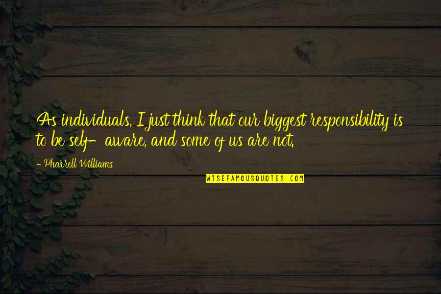 Recobrimento Quotes By Pharrell Williams: As individuals, I just think that our biggest