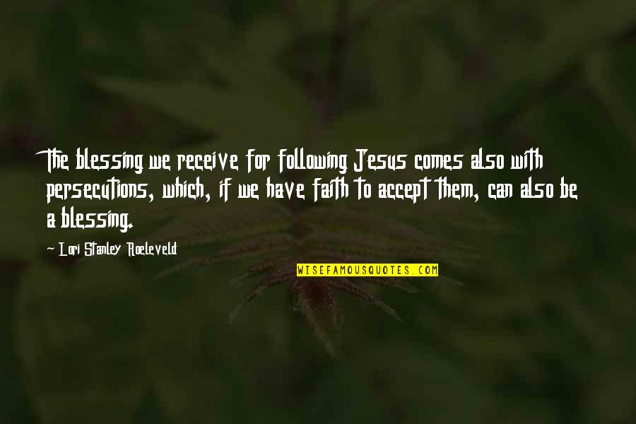 Recognizable Anime Quotes By Lori Stanley Roeleveld: The blessing we receive for following Jesus comes