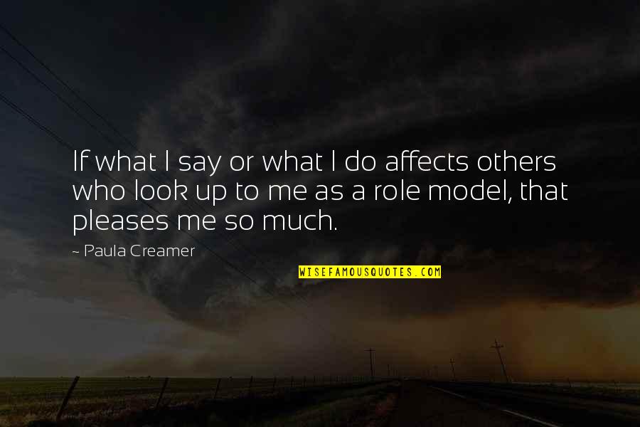 Reconfiguration Superpower Quotes By Paula Creamer: If what I say or what I do