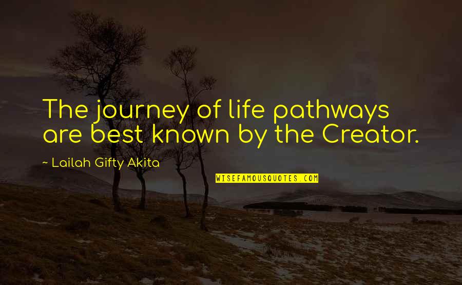 Reconociendo La Quotes By Lailah Gifty Akita: The journey of life pathways are best known