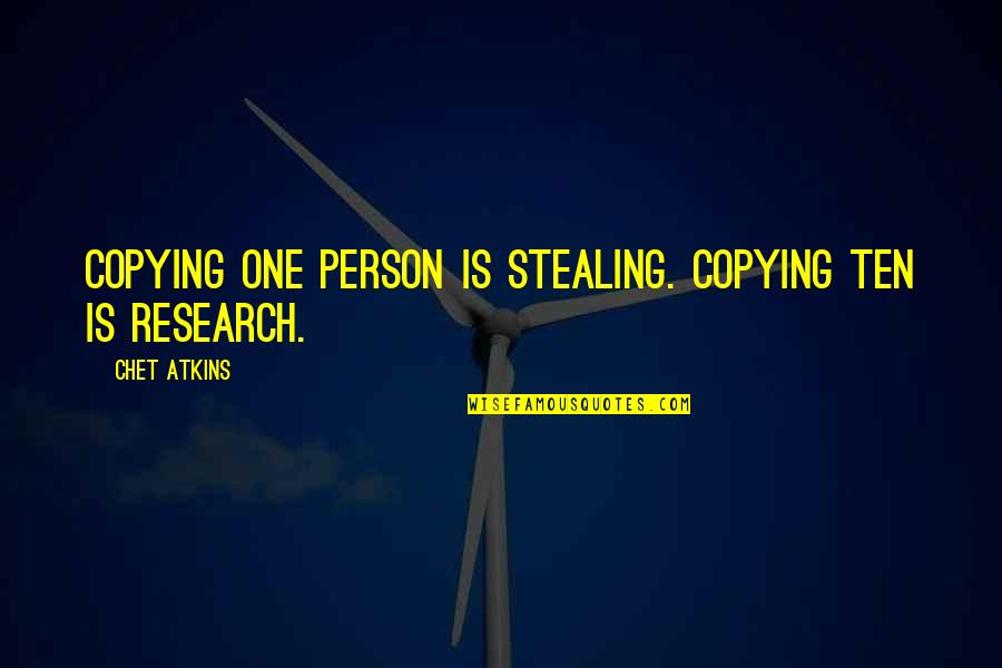 Recortada Redondo Quotes By Chet Atkins: Copying one person is stealing. Copying ten is