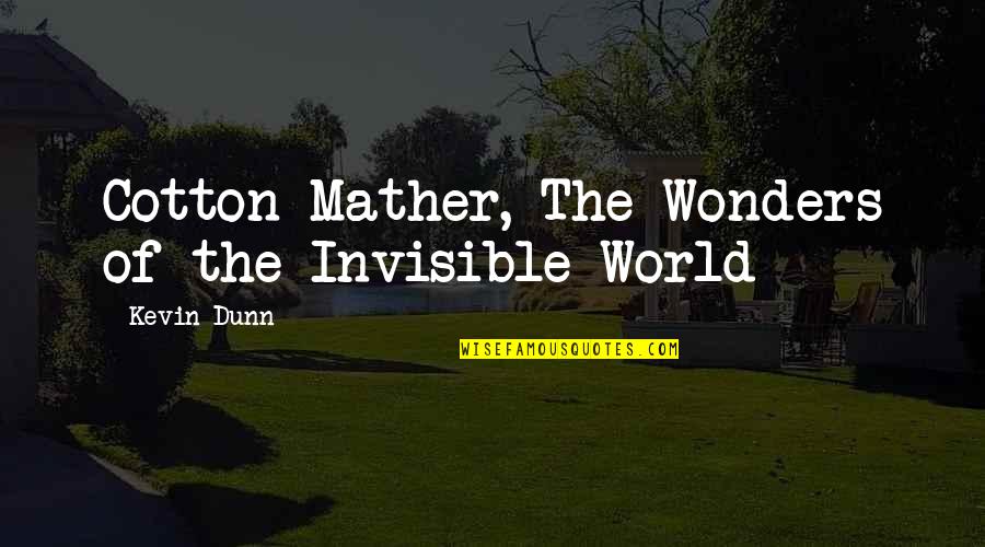 Red White And Blue Movie Quotes By Kevin Dunn: Cotton Mather, The Wonders of the Invisible World