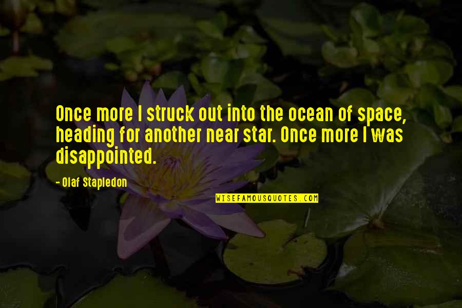 Redavid Volume Quotes By Olaf Stapledon: Once more I struck out into the ocean