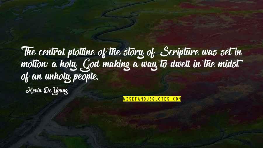 Reddinger Will Gallagher Quotes By Kevin DeYoung: The central plotline of the story of Scripture