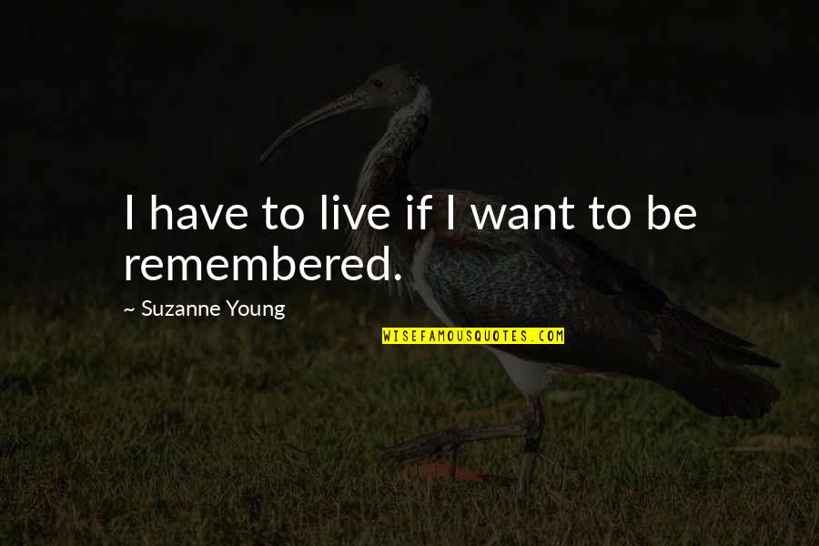 Redeployed Quotes By Suzanne Young: I have to live if I want to