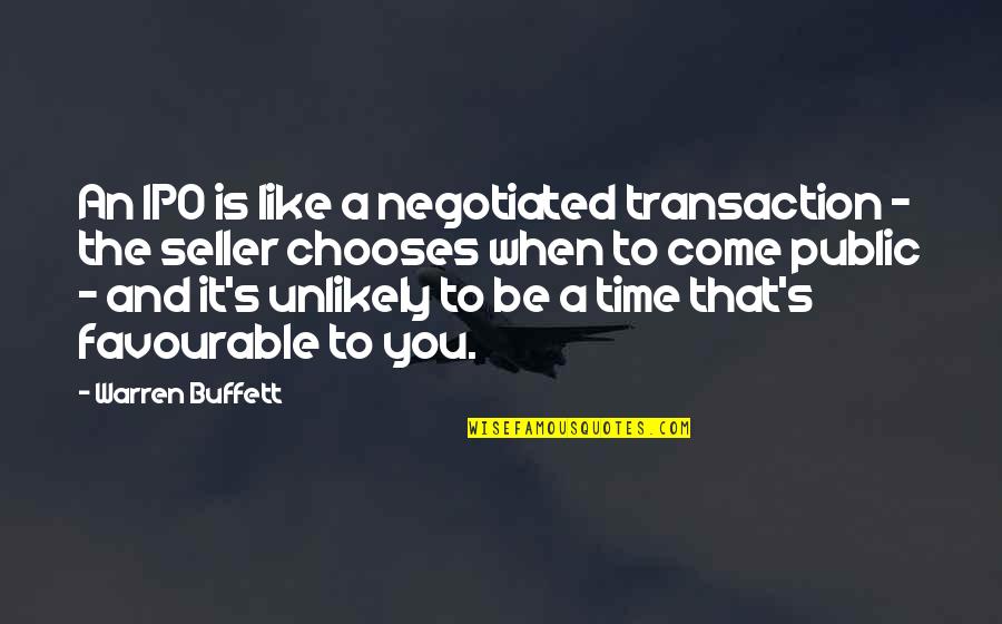 Redialer Quotes By Warren Buffett: An IPO is like a negotiated transaction -