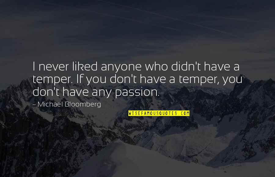 Reencuentro Cancion Quotes By Michael Bloomberg: I never liked anyone who didn't have a