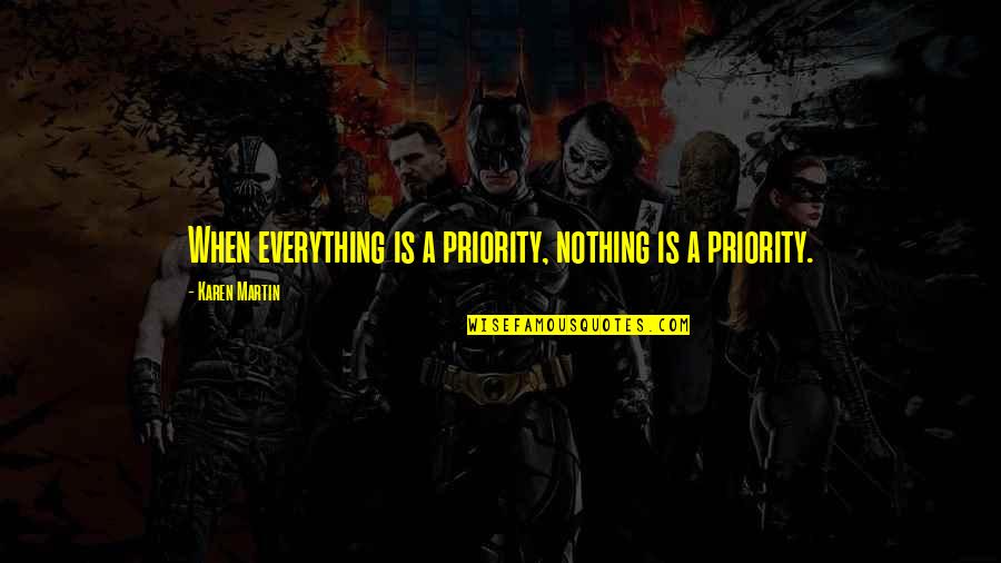 Reengineering Quotes By Karen Martin: When everything is a priority, nothing is a