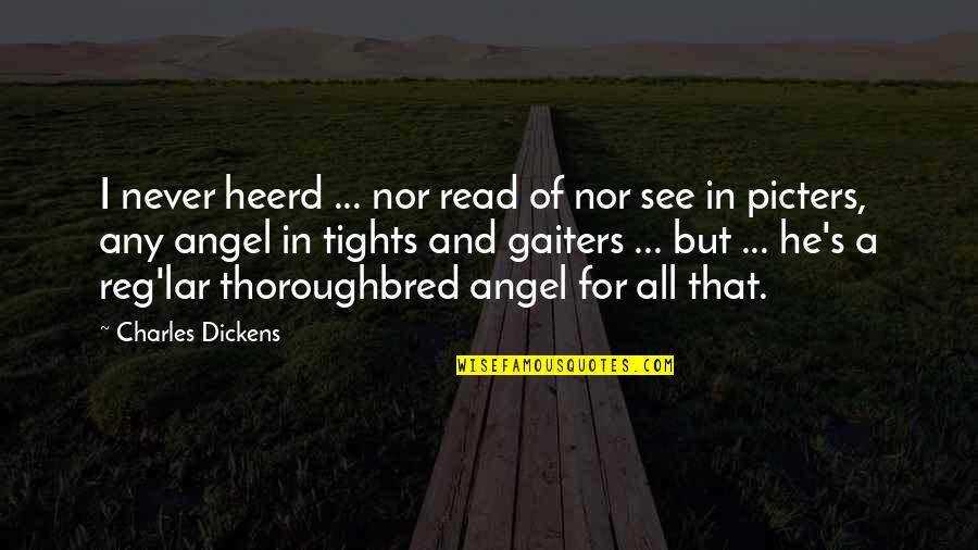 Reg Quotes By Charles Dickens: I never heerd ... nor read of nor