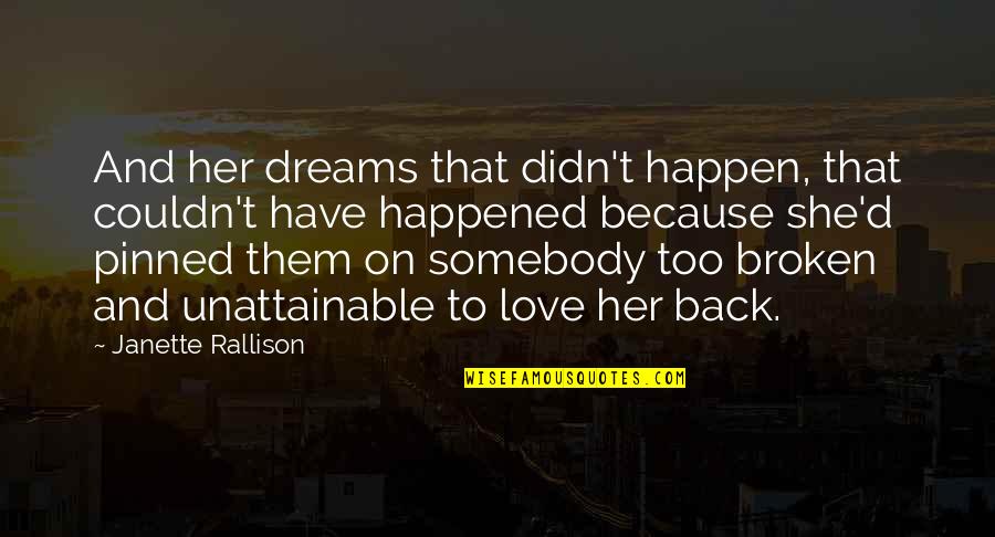 Regenbogentorte Quotes By Janette Rallison: And her dreams that didn't happen, that couldn't