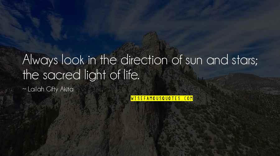 Regenwald Pflanzen Quotes By Lailah Gifty Akita: Always look in the direction of sun and