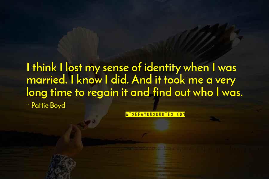 Reglas Del Quotes By Pattie Boyd: I think I lost my sense of identity