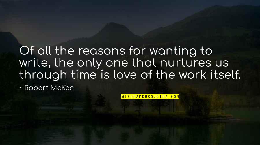 Rehacer Comando Quotes By Robert McKee: Of all the reasons for wanting to write,