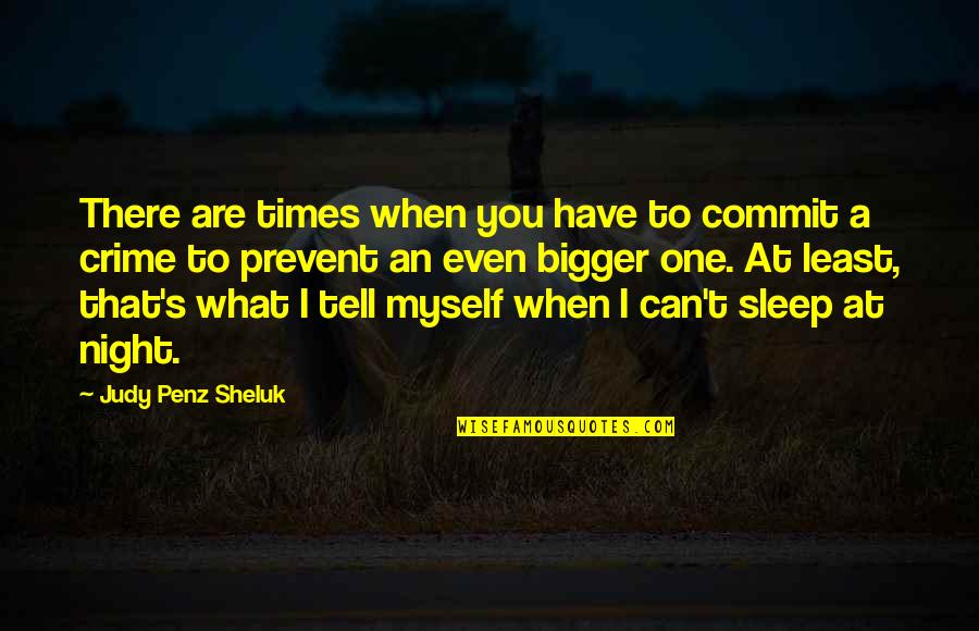 Reinaras Quotes By Judy Penz Sheluk: There are times when you have to commit