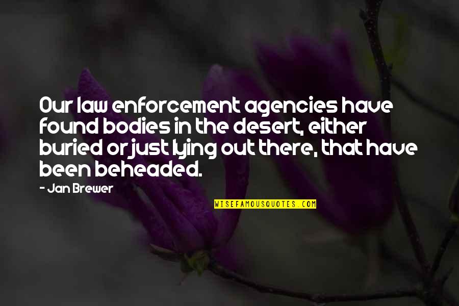 Reinscribe Mortgage Quotes By Jan Brewer: Our law enforcement agencies have found bodies in