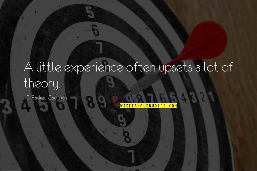 Reizen Met Vrienden Quotes By S. Parkes Cadman: A little experience often upsets a lot of