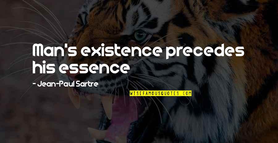 Reknewal Quotes By Jean-Paul Sartre: Man's existence precedes his essence