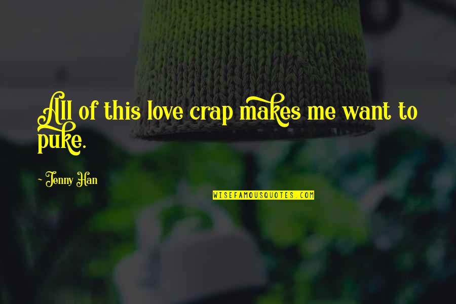 Rel Guer Definition En Francais Quotes By Jenny Han: All of this love crap makes me want