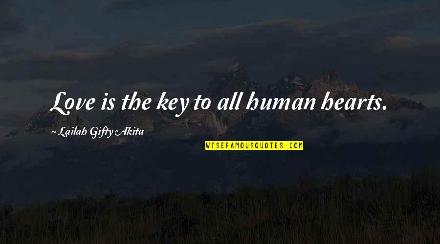 Relation Quotes By Lailah Gifty Akita: Love is the key to all human hearts.