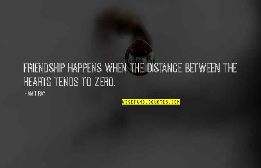 Relationship And Best Friend Quotes By Amit Ray: Friendship happens when the distance between the hearts