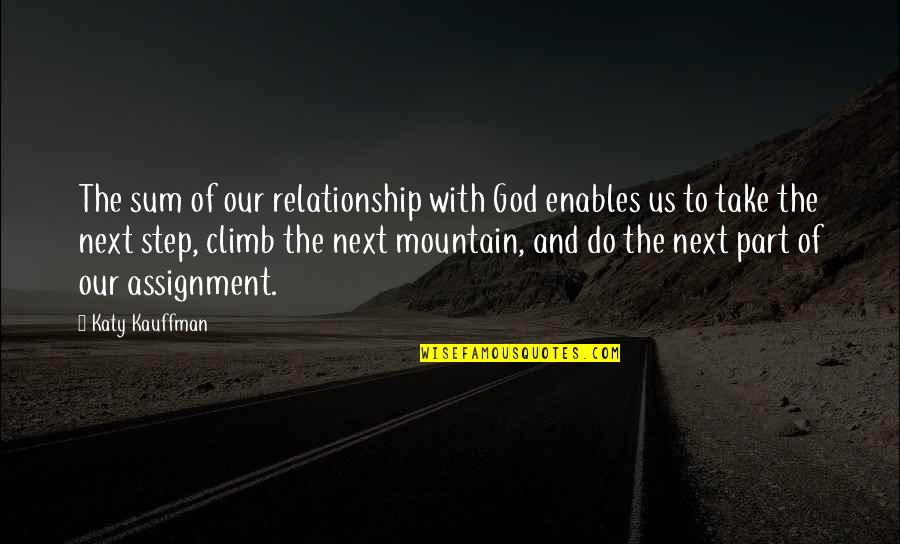 Relationship Inspirational Quotes Quotes By Katy Kauffman: The sum of our relationship with God enables