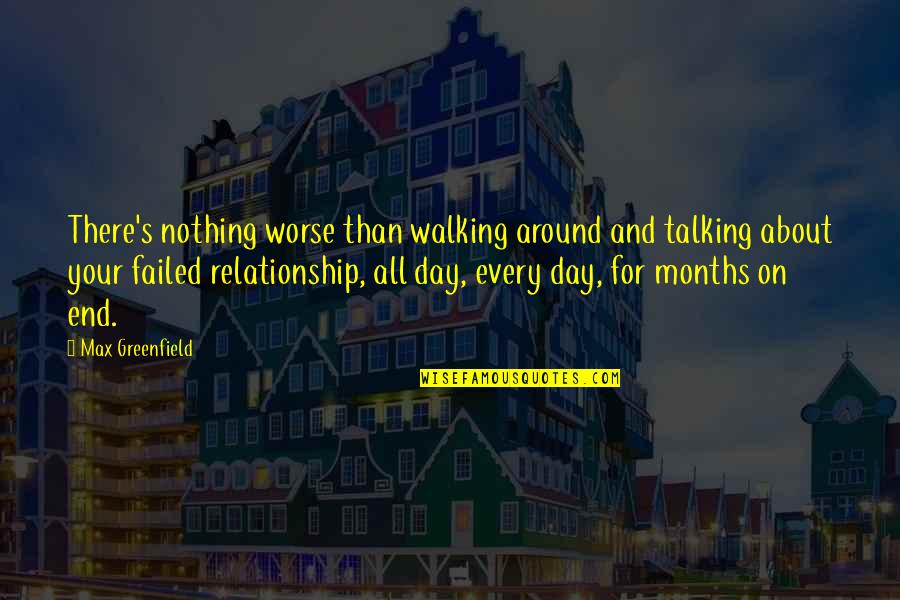 Relationship Not Talking To Each Other Quotes By Max Greenfield: There's nothing worse than walking around and talking