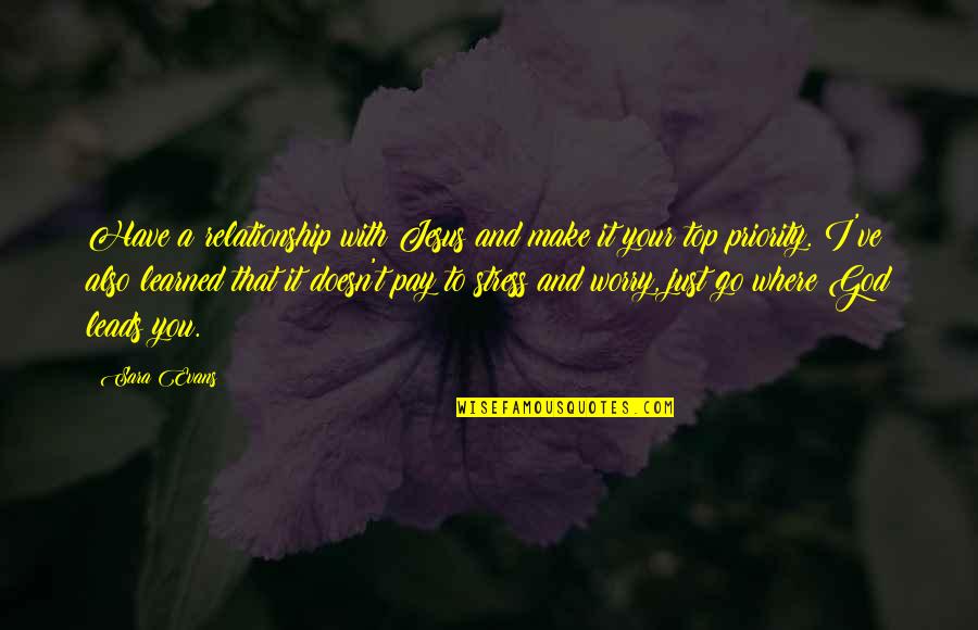 Relationship With God Quotes By Sara Evans: Have a relationship with Jesus and make it