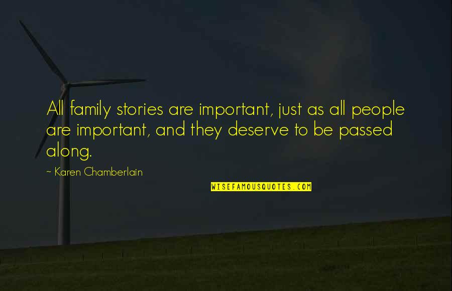 Relationships In The Workplace Quotes By Karen Chamberlain: All family stories are important, just as all