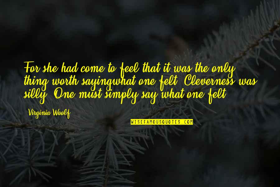 Relax Mind And Body Quotes By Virginia Woolf: For she had come to feel that it