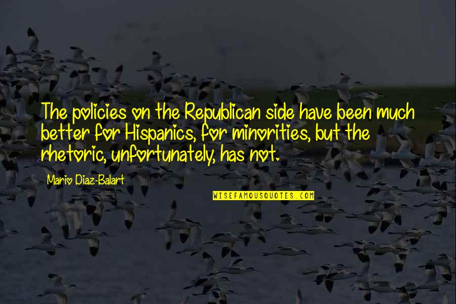 Relevancia Etica Quotes By Mario Diaz-Balart: The policies on the Republican side have been