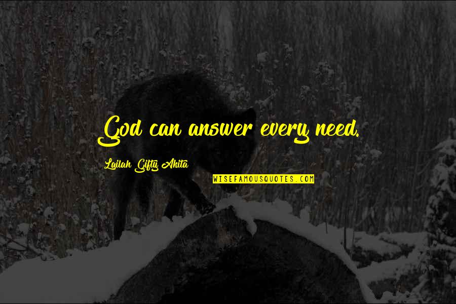 Religiones Politeistas Quotes By Lailah Gifty Akita: God can answer every need.