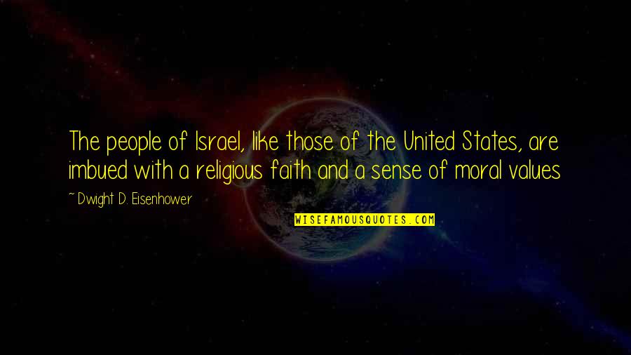 Religious Values Quotes By Dwight D. Eisenhower: The people of Israel, like those of the