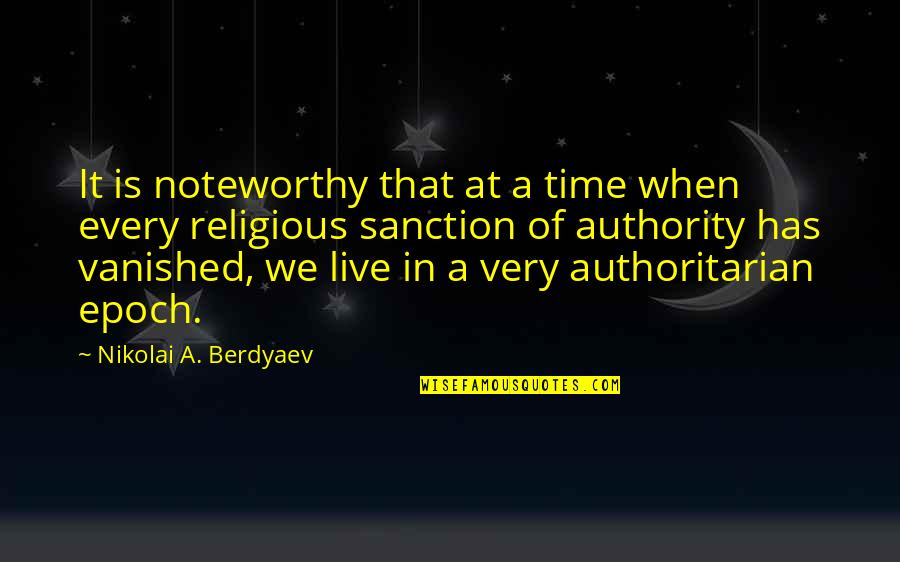 Relishes Quotes By Nikolai A. Berdyaev: It is noteworthy that at a time when