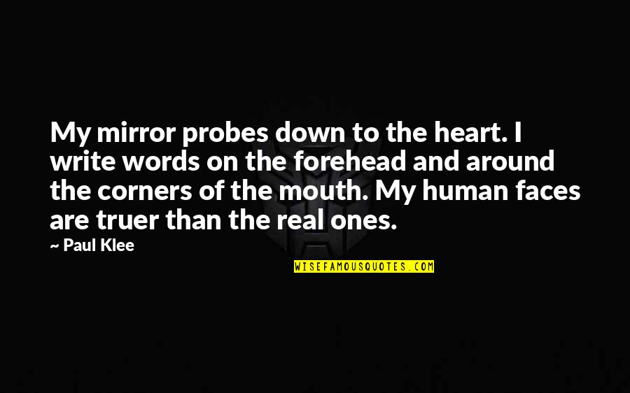 Rem Band Quotes By Paul Klee: My mirror probes down to the heart. I