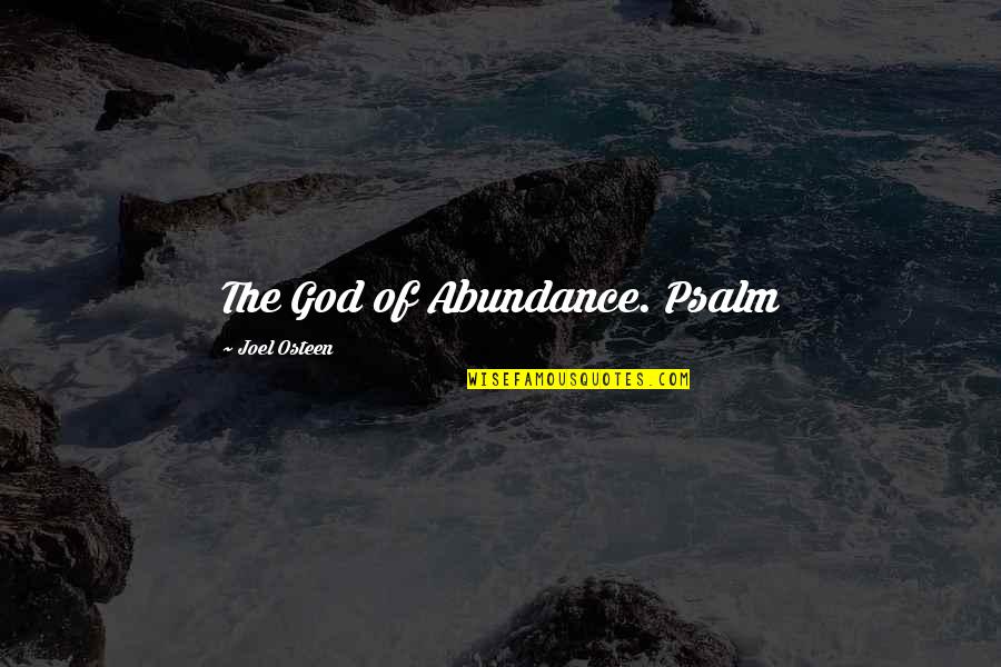 Remained Synonym Quotes By Joel Osteen: The God of Abundance. Psalm