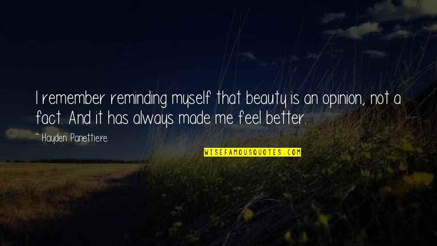 Remember Me Always Quotes By Hayden Panettiere: I remember reminding myself that beauty is an