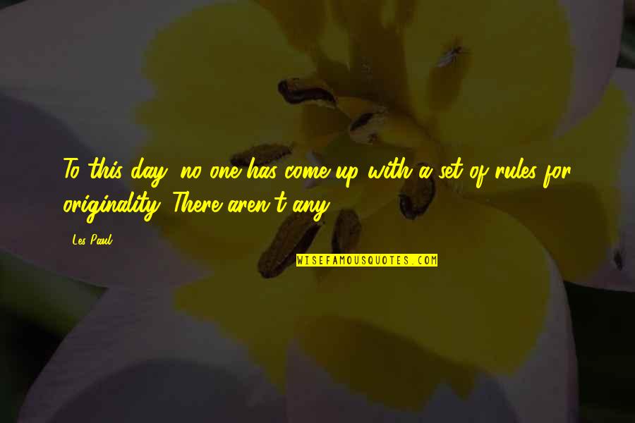 Rememberers Quotes By Les Paul: To this day, no one has come up