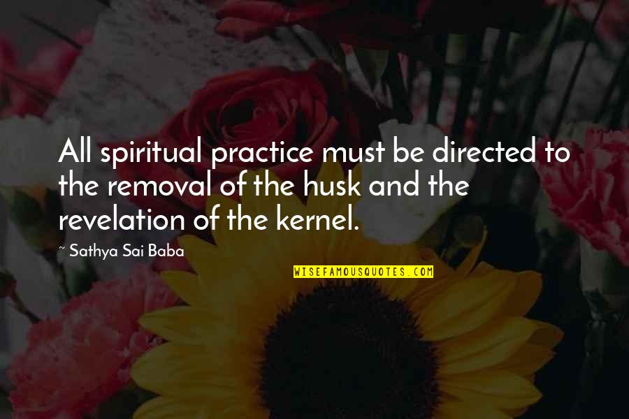 Removal Quotes By Sathya Sai Baba: All spiritual practice must be directed to the