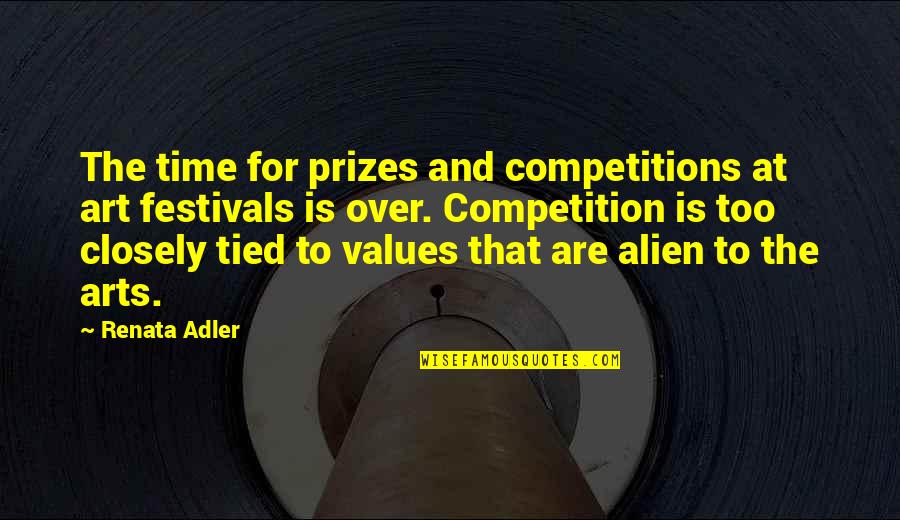 Renata Quotes By Renata Adler: The time for prizes and competitions at art