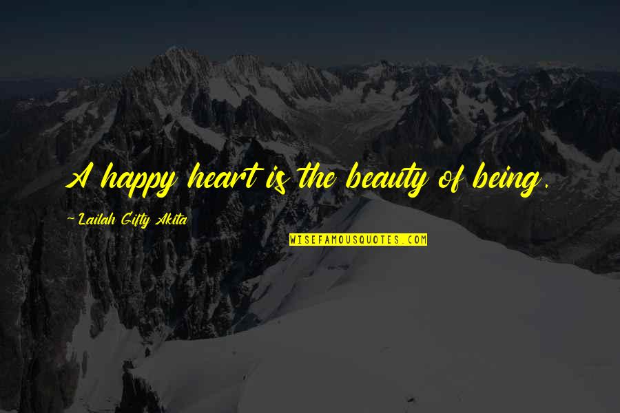 Renee Duvall Quotes By Lailah Gifty Akita: A happy heart is the beauty of being.