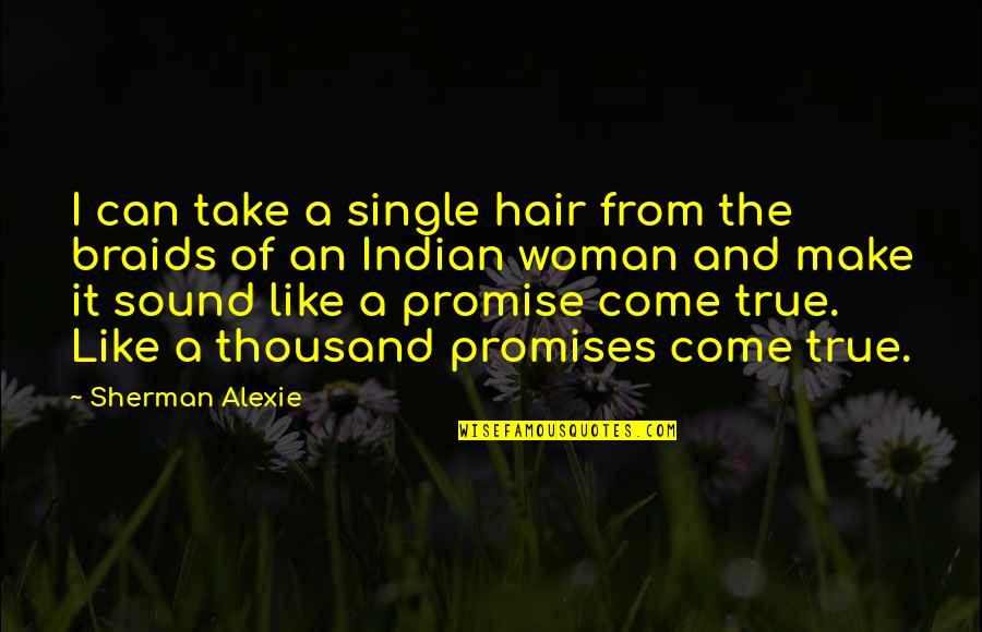 Renfree Isaacs Quotes By Sherman Alexie: I can take a single hair from the