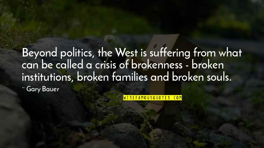 Renny's Quotes By Gary Bauer: Beyond politics, the West is suffering from what