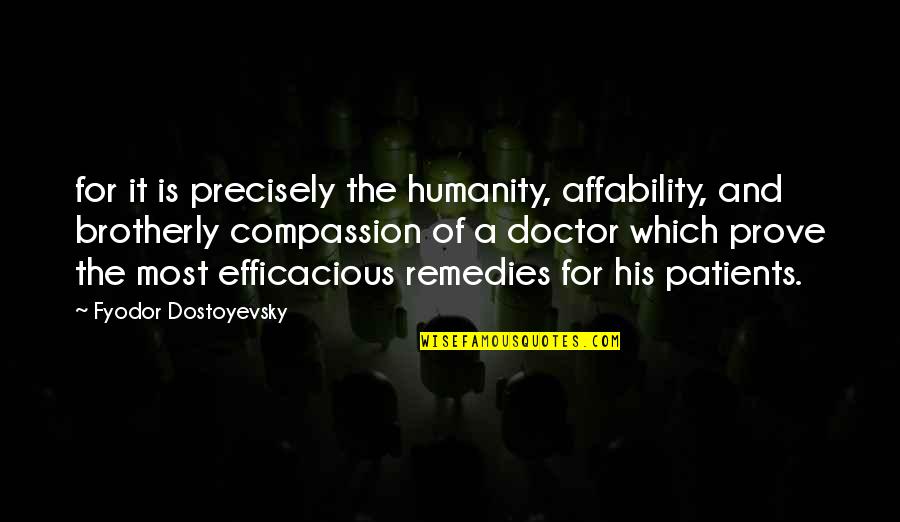 Renungan Katolik Quotes By Fyodor Dostoyevsky: for it is precisely the humanity, affability, and
