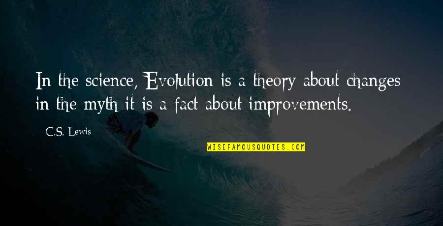 Repaired Acl Quotes By C.S. Lewis: In the science, Evolution is a theory about