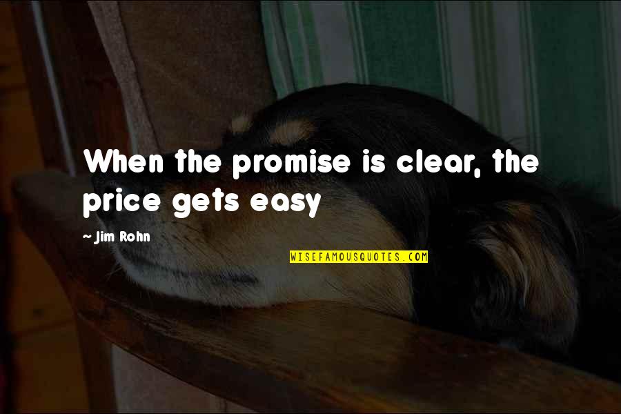 Repanis Live Quotes By Jim Rohn: When the promise is clear, the price gets