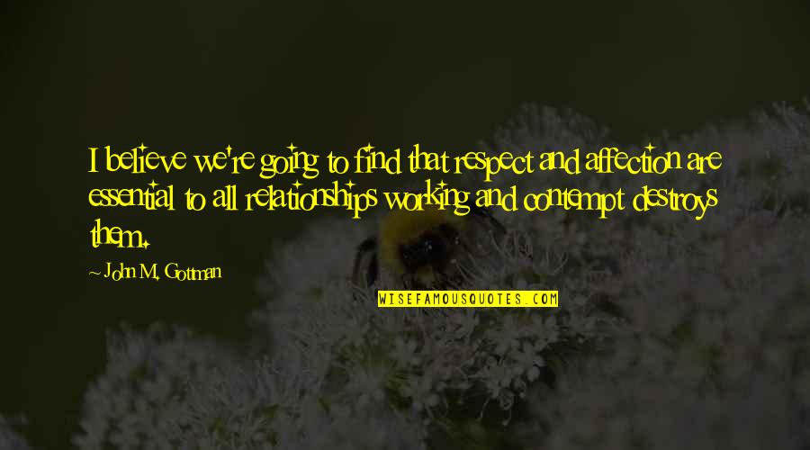 Repeatable Read Quotes By John M. Gottman: I believe we're going to find that respect