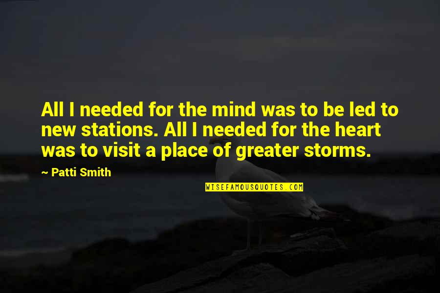 Repeteur Quotes By Patti Smith: All I needed for the mind was to