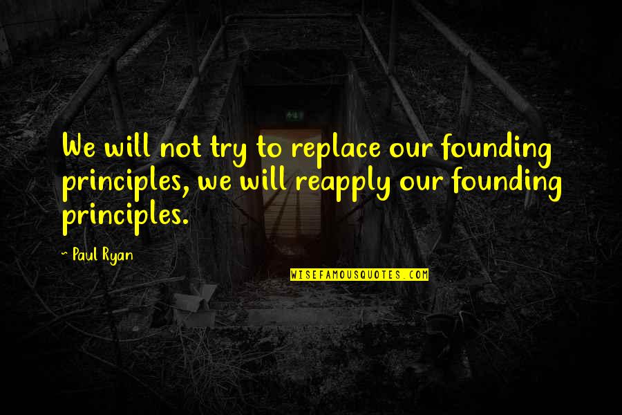 Replace Quotes By Paul Ryan: We will not try to replace our founding