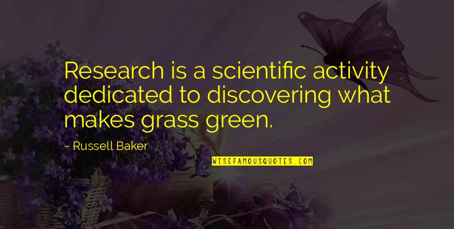 Replens Side Effects Quotes By Russell Baker: Research is a scientific activity dedicated to discovering